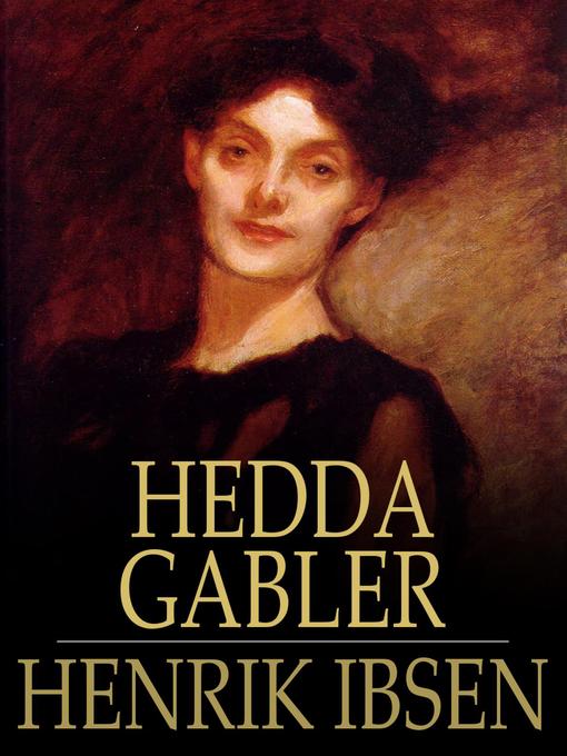 Title details for Hedda Gabler by Henrik Ibsen - Available
